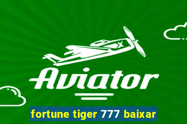 fortune tiger 777 baixar